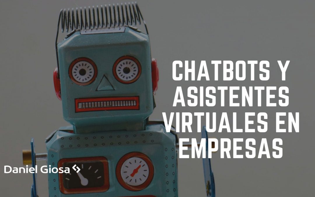 Chatbots Y Asistentes Virtuales - Daniel Giosa